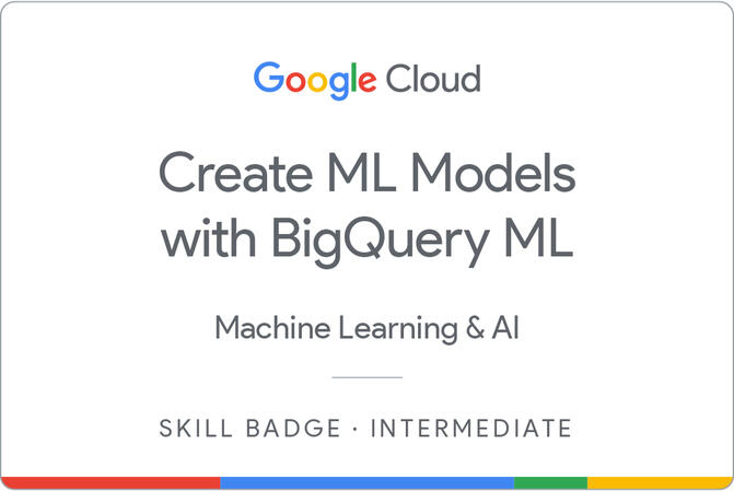 Create ML Models with BigQuery ML Skill Badge